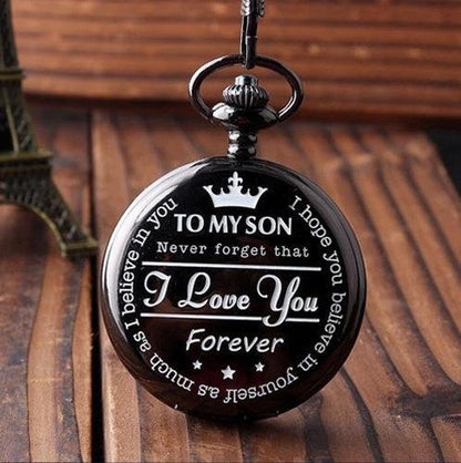 "To My Son I LOVE YOU FOREVER " Pocket Watches